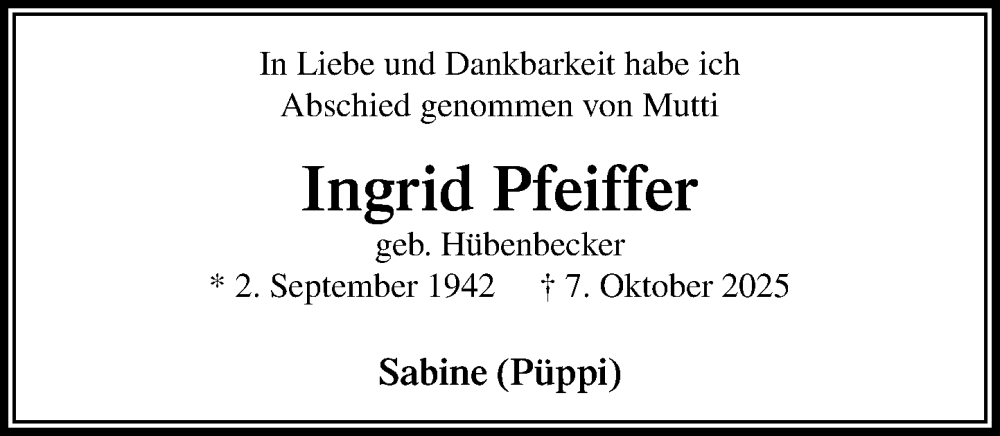  Traueranzeige für Ingrid Pfeiffer vom 18.10.2025 aus MARKT Ahrensburg/Bargteheide/Trittau und Stormarner Tageblatt