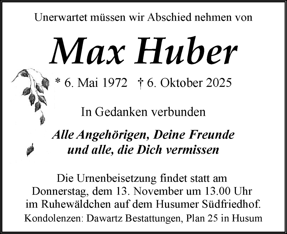  Traueranzeige für Max Huber vom 08.11.2025 aus Husumer Nachrichten, Nordfriesland Tageblatt