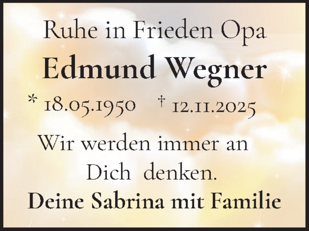  Traueranzeige für Edmund Wegner vom 06.12.2025 aus Norddeutsche Rundschau, Wilstersche Zeitung, Glückstädter Fortuna