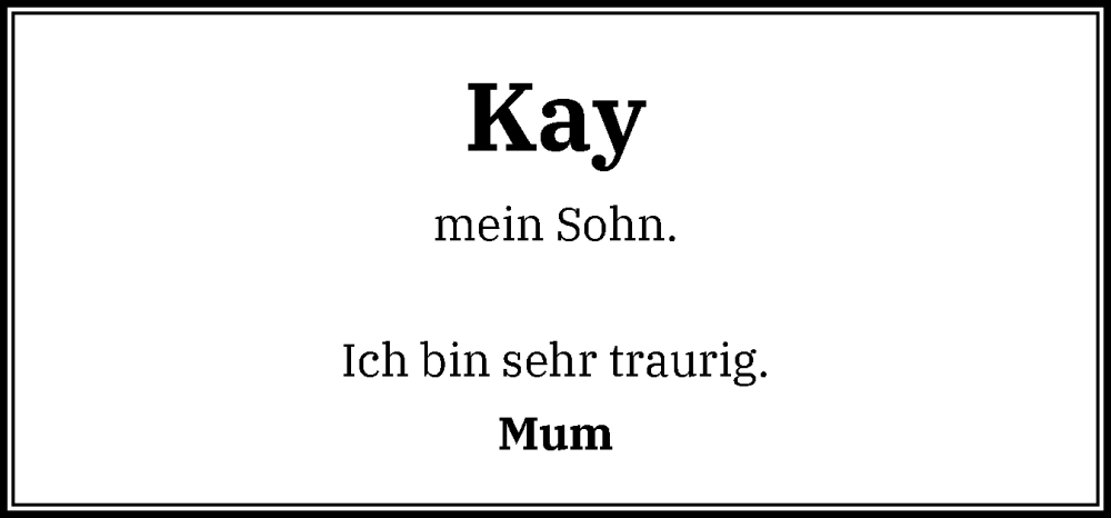  Traueranzeige für Kay  vom 13.12.2025 aus Uetersener Nachrichten, Der tip am Wochenende