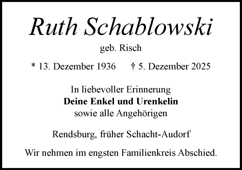  Traueranzeige für Ruth Schablowski vom 13.12.2025 aus Schleswig-Holsteinische Landeszeitung