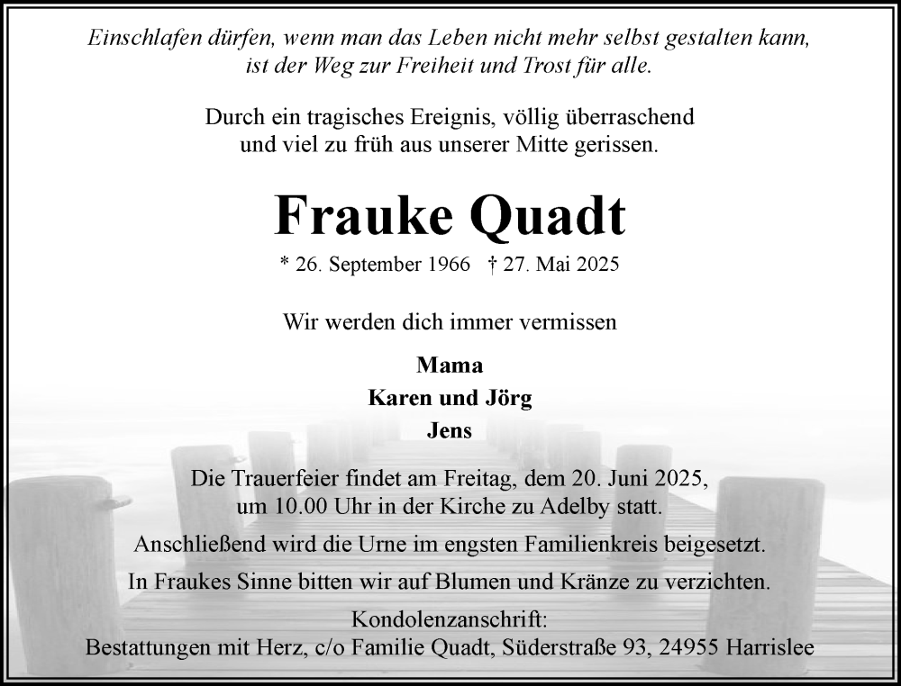 Traueranzeige für Frauke Quadt vom 07.06.2025 aus Flensburger Tageblatt, Schleswiger Nachrichten, Schlei-Bote