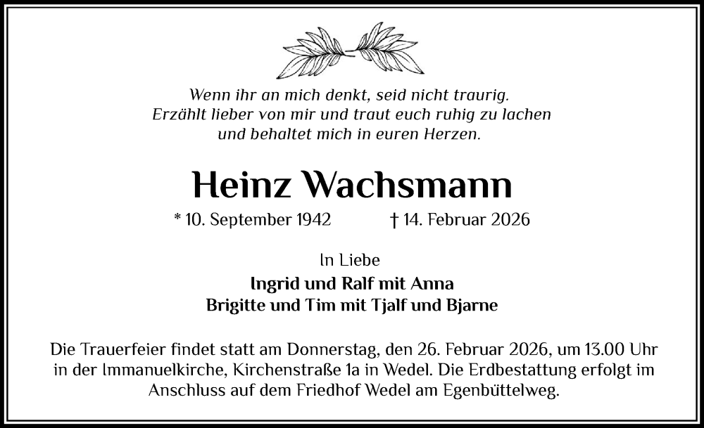  Traueranzeige für Heinz Wachsmann vom 21.02.2026 aus Wedel-Schulauer Tageblatt, tip Wedel-Schulauer Tageblatt, tip Rissener Rundschau